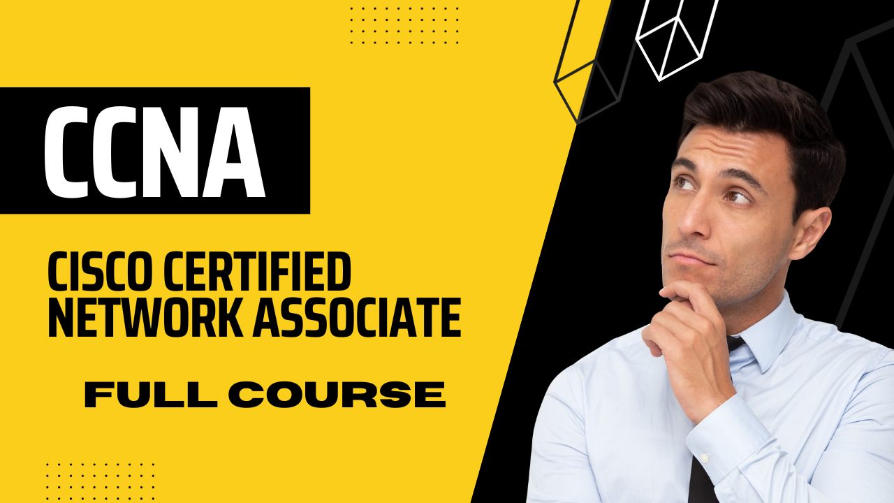 CCNA Cisco Certified Network Associate Complete Course