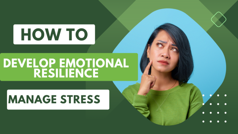 How to Develop Emotional Resilience to Manage Stress