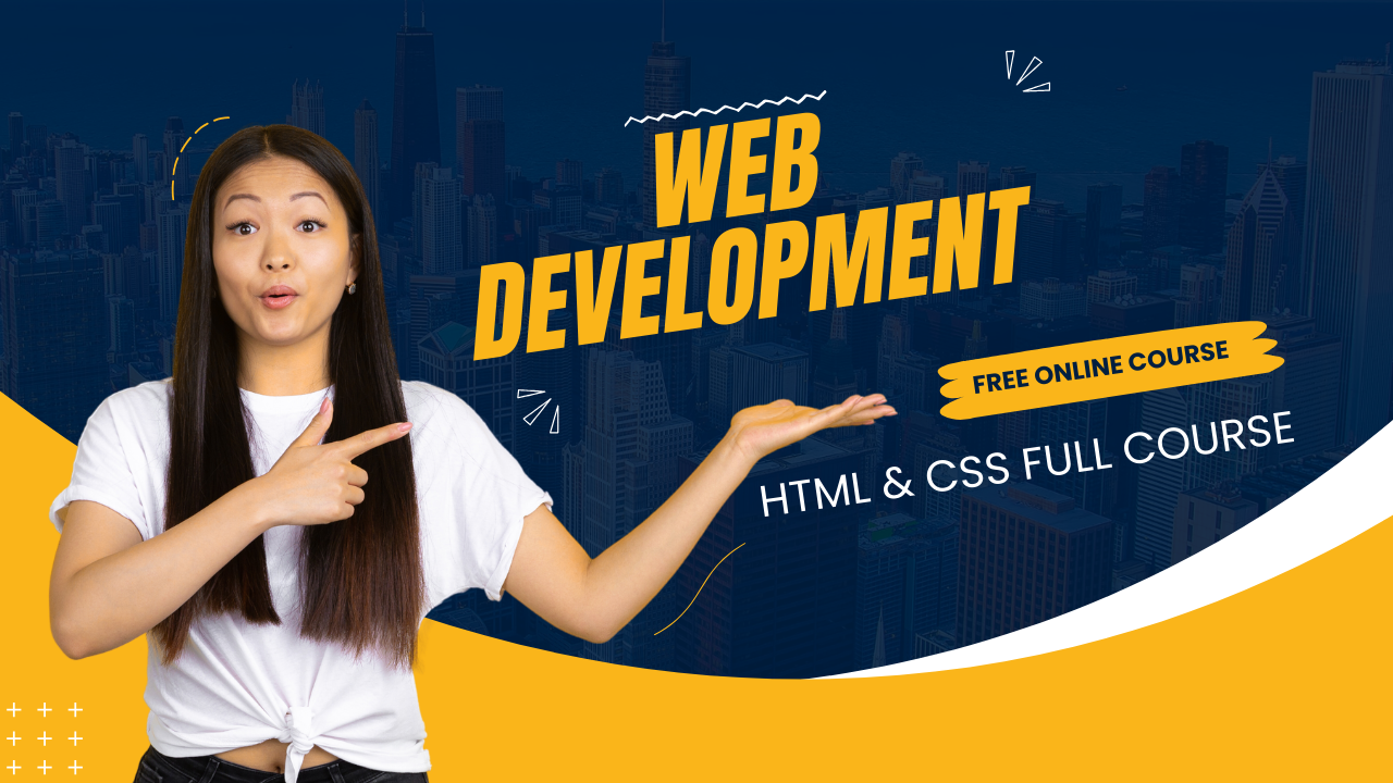 Web Development HTML & CSS Full Course