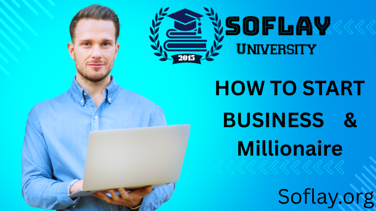 How to Start a Business and Millionaire
