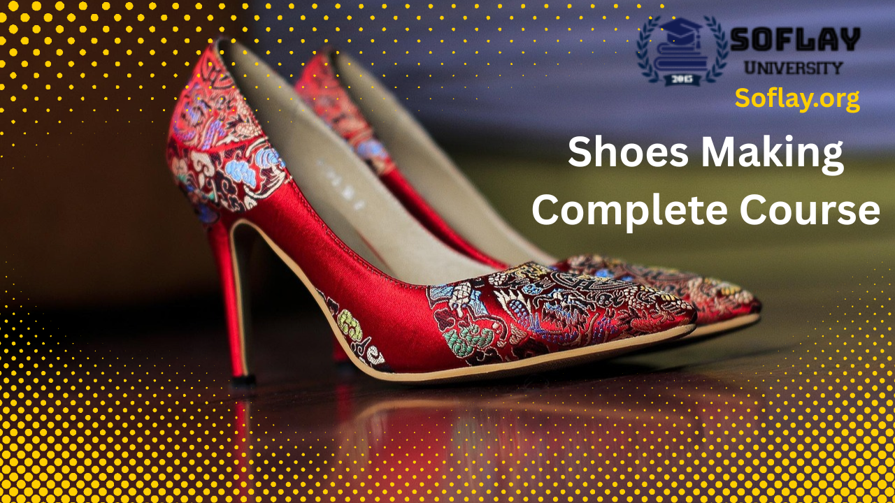 Shoes Making Full Course